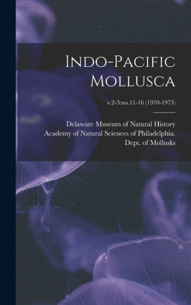 Indo-Pacific Mollusca; V.2-3: No.11-16 (1970-1973)