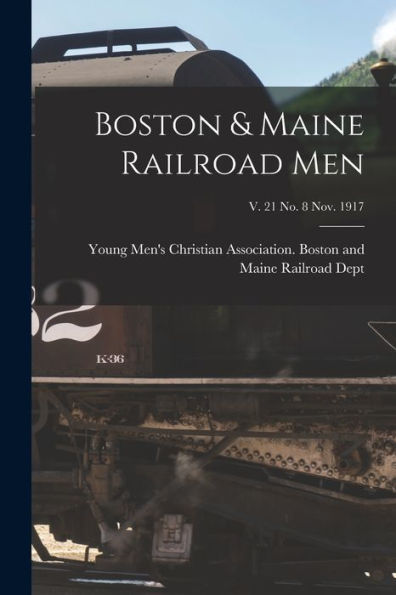 Boston & Maine Railroad Men; V. 21 No. 8 Nov. 1917