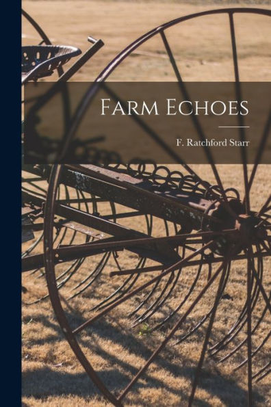 Farm Echoes [Microform]