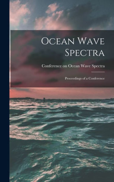Ocean Wave Spectra; Proceedings Of A Conference