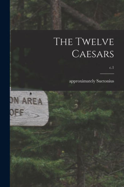 The Twelve Caesars; C.1