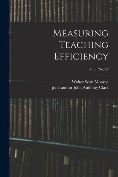 Measuring Teaching Efficiency; Circ. No. 25