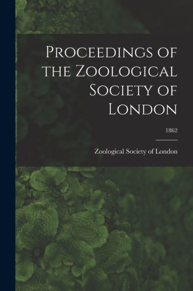 Proceedings Of The Zoological Society Of London; 1862