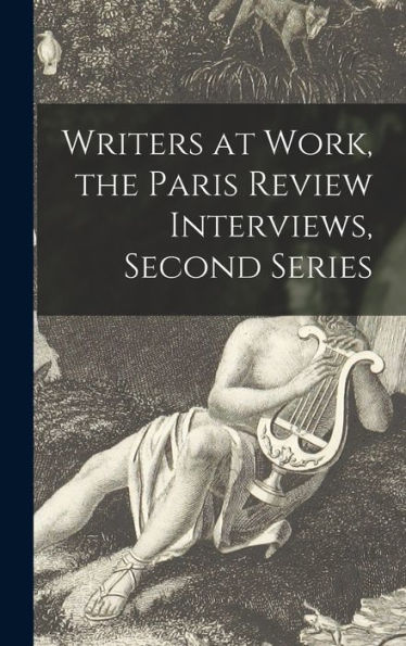 Writers At Work, The Paris Review Interviews, Second Series