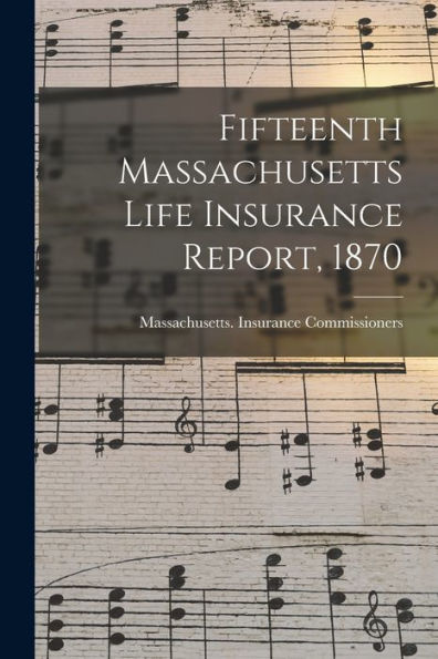 Fifteenth Massachusetts Life Insurance Report, 1870