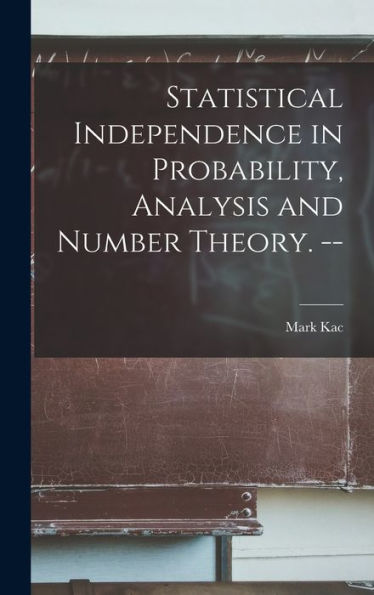 Statistical Independence In Probability, Analysis And Number Theory. --