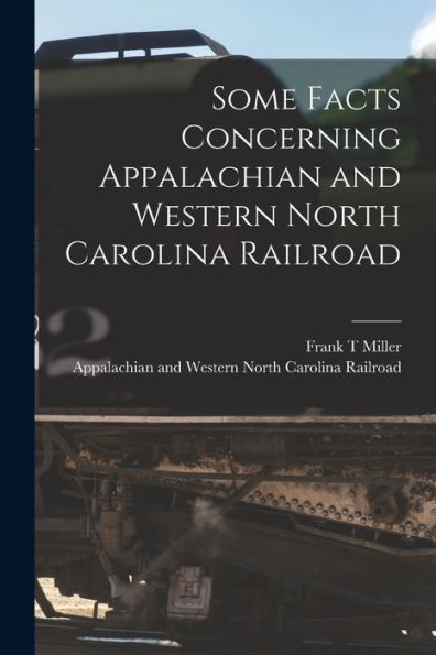 Some Facts Concerning Appalachian And Western North Carolina Railroad