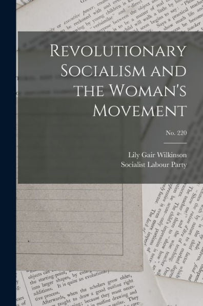 Revolutionary Socialism And The Woman'S Movement; No. 220
