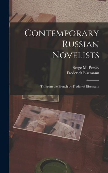 Contemporary Russian Novelists; Tr. From The French By Frederick Eisemann