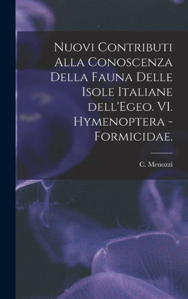 Nuovi Contributi Alla Conoscenza Della Fauna Delle Isole Italiane Dell'Egeo. Vi. Hymenoptera - Formicidae.