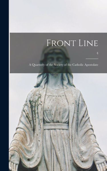 Front Line; A Quarterly Of The Society Of The Catholic Apostolate; 4