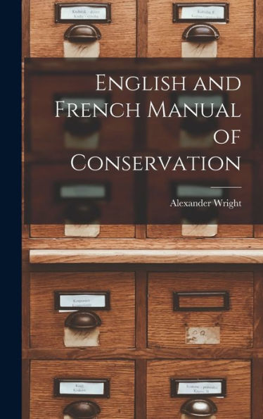 English And French Manual Of Conservation [Microform]