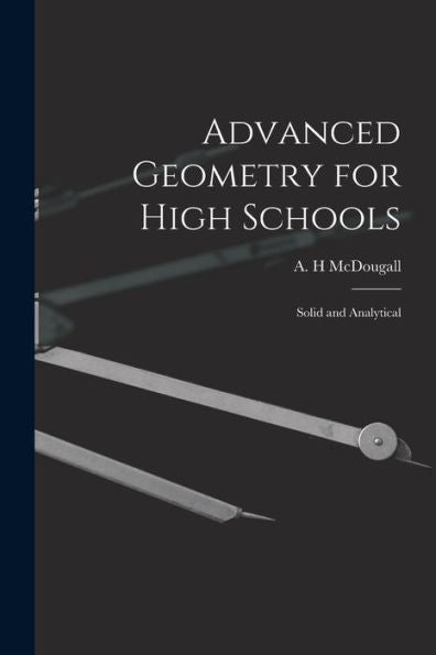 Advanced Geometry For High Schools: Solid And Analytical