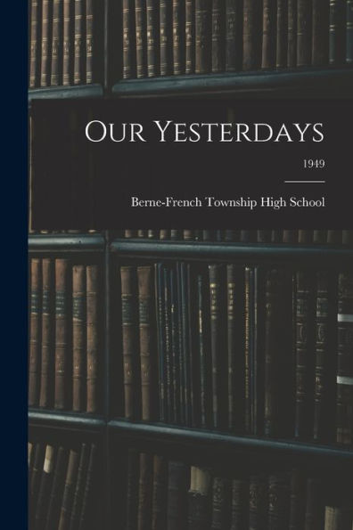 Our Yesterdays; 1949