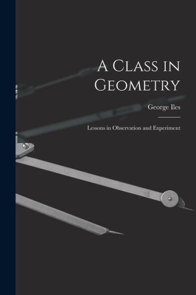 A Class In Geometry: Lessons In Observation And Experiment