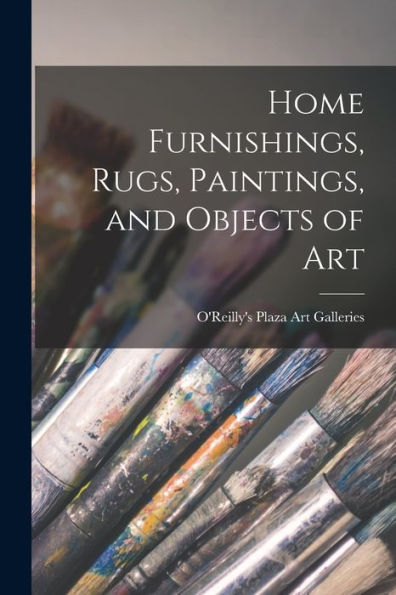 Home Furnishings, Rugs, Paintings, And Objects Of Art