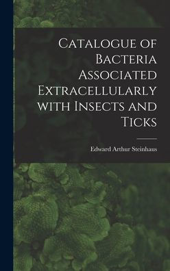 Catalogue Of Bacteria Associated Extracellularly With Insects And Ticks