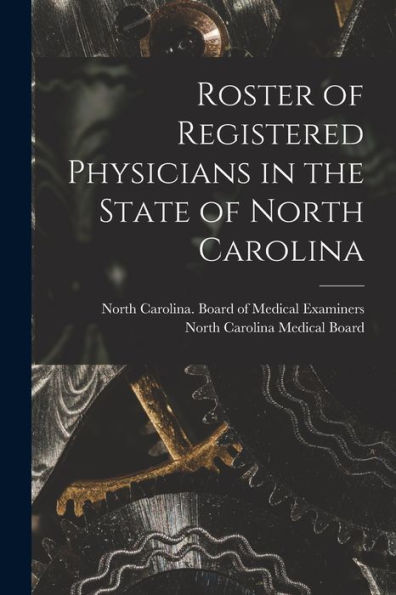 Roster Of Registered Physicians In The State Of North Carolina