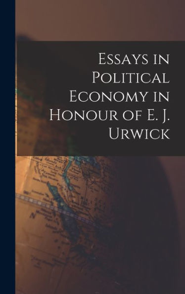 Essays In Political Economy In Honour Of E. J. Urwick