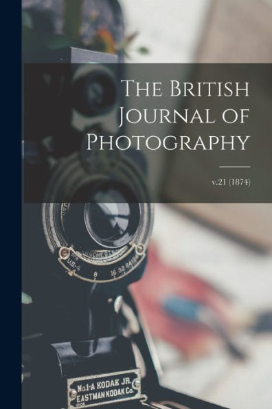The British Journal Of Photography; V.21 (1874)