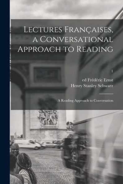 Lectures Fran?aises, A Conversational Approach To Reading; A Reading Approach To Conversation; 1