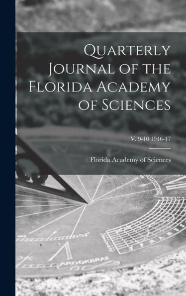 Quarterly Journal Of The Florida Academy Of Sciences; V. 9-10 1946-47