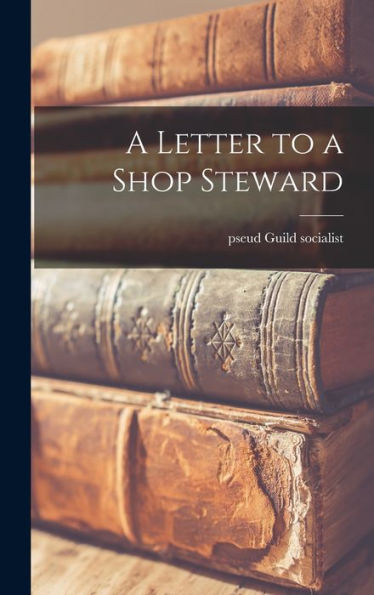 A Letter To A Shop Steward