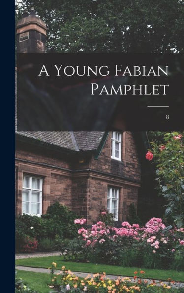 A Young Fabian Pamphlet; 8