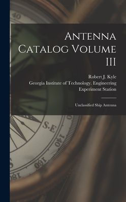 Antenna Catalog Volume Iii: Unclassified Ship Antenna