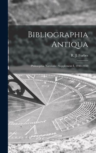 Bibliographia Antiqua: Philosophia Naturalis: Supplement I, 1940-1950
