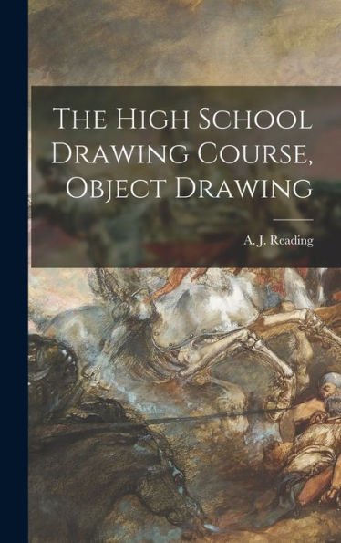 The High School Drawing Course, Object Drawing [Microform]