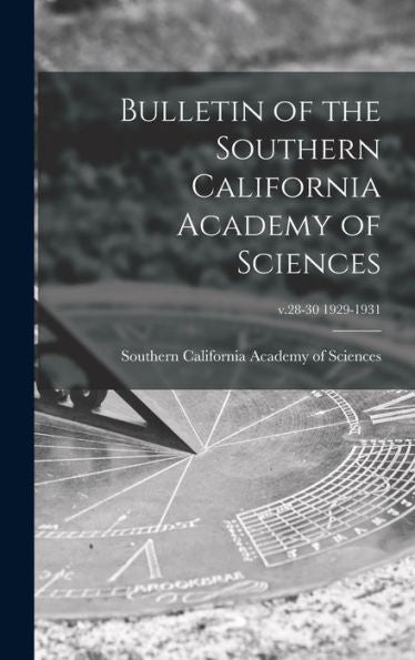 Bulletin Of The Southern California Academy Of Sciences; V.28-30 1929-1931