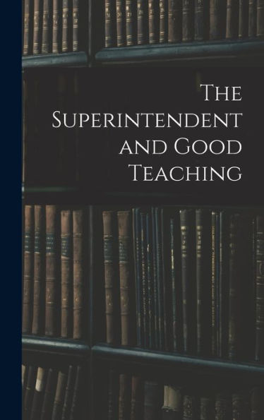 The Superintendent And Good Teaching