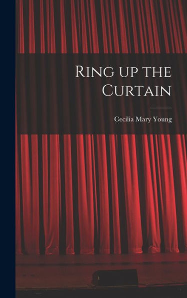 Ring Up The Curtain