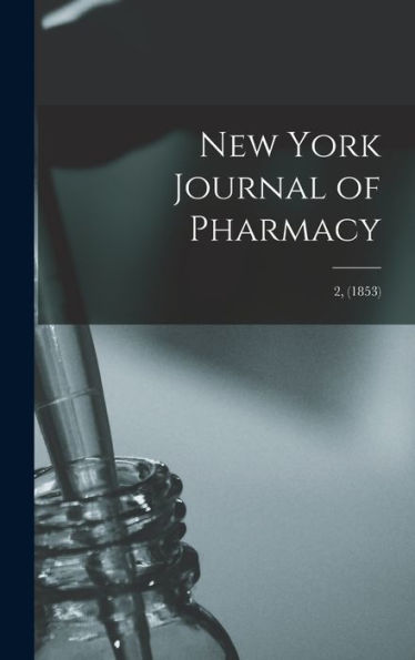 New York Journal Of Pharmacy; 2, (1853)