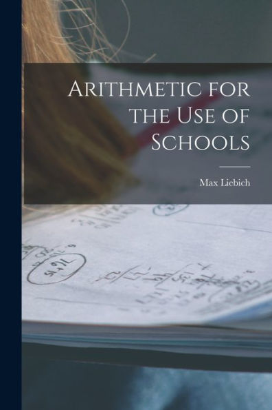 Arithmetic For The Use Of Schools [Microform]