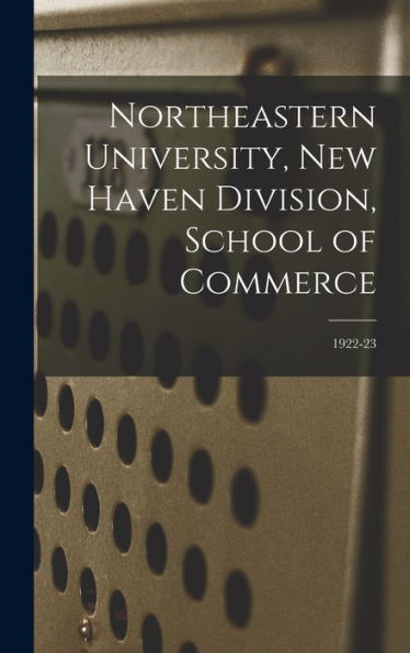 Northeastern University, New Haven Division, School Of Commerce; 1922-23