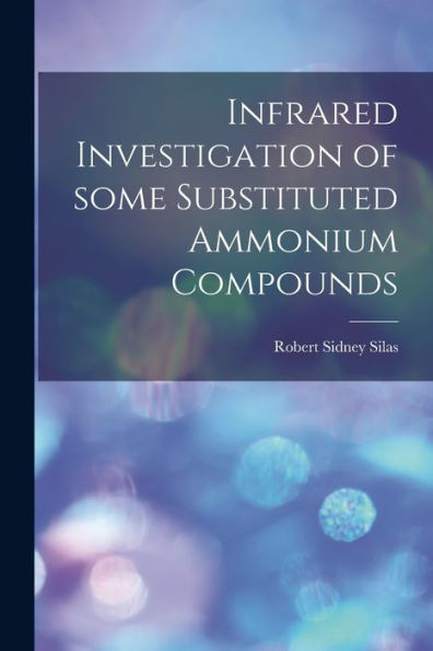 Infrared Investigation Of Some Substituted Ammonium Compounds