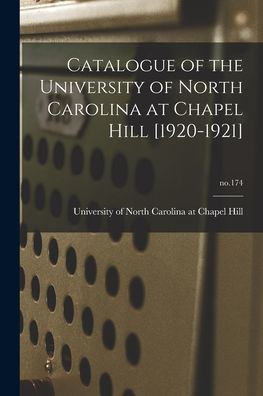 Catalogue Of The University Of North Carolina At Chapel Hill [1920-1921]; No.174