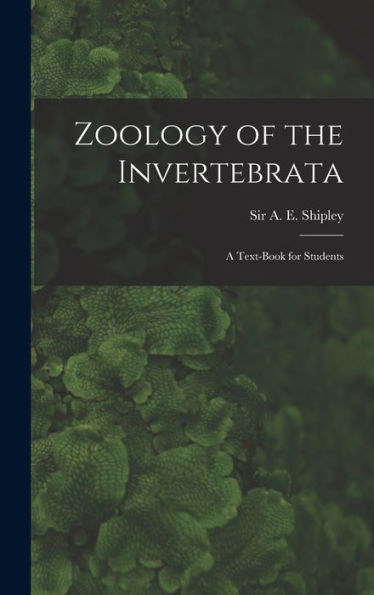 Zoology Of The Invertebrata: A Text-Book For Students