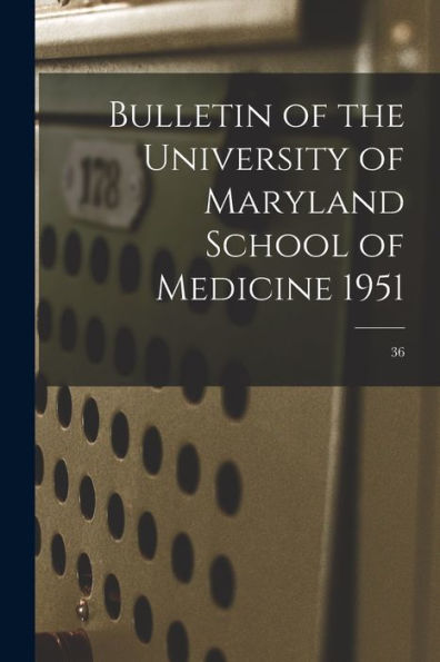 Bulletin Of The University Of Maryland School Of Medicine 1951; 36