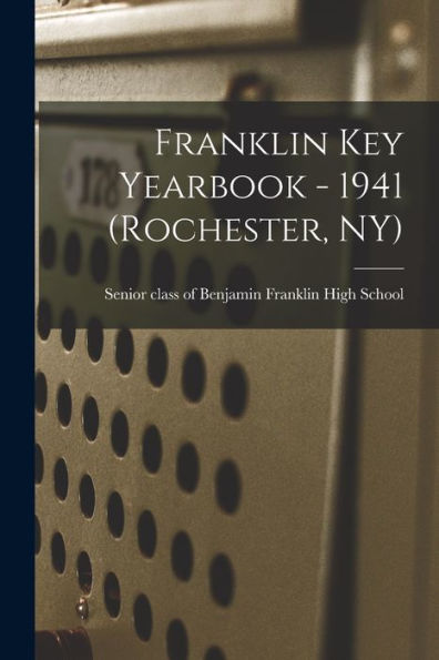 Franklin Key Yearbook - 1941 (Rochester, Ny)