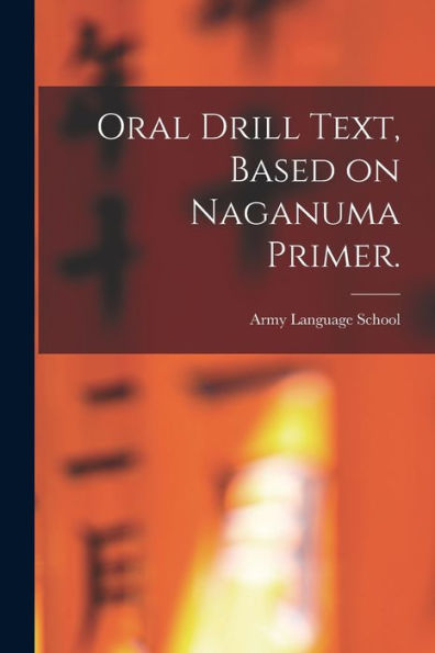 Oral Drill Text, Based On Naganuma Primer.