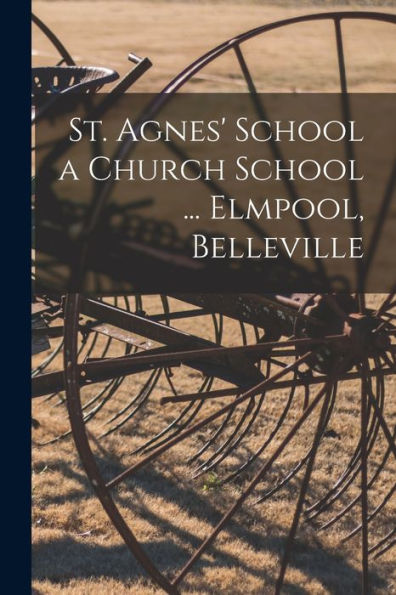 St. Agnes' School A Church School ... Elmpool, Belleville