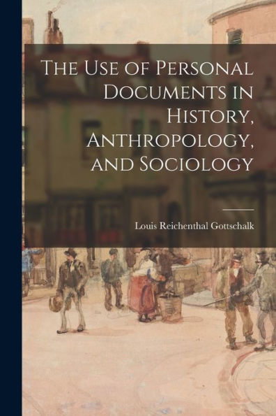 The Use Of Personal Documents In History, Anthropology, And Sociology