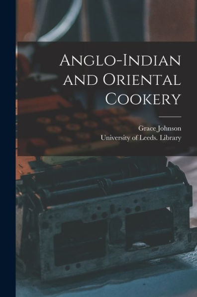 Anglo-Indian And Oriental Cookery