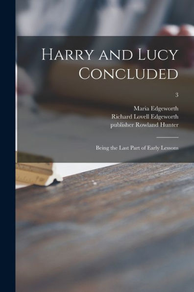 Harry And Lucy Concluded: Being The Last Part Of Early Lessons; 3
