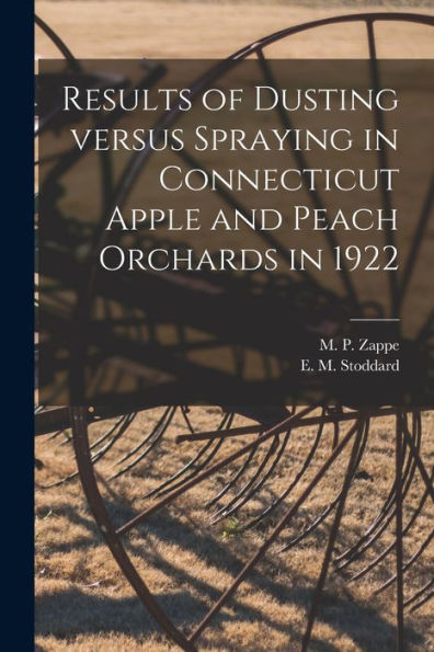 Results Of Dusting Versus Spraying In Connecticut Apple And Peach Orchards In 1922