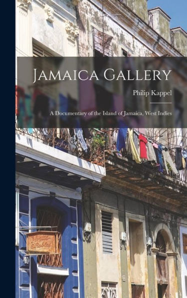 Jamaica Gallery; A Documentary Of The Island Of Jamaica, West Indies