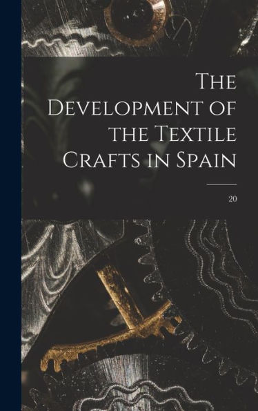 The Development Of The Textile Crafts In Spain; 20